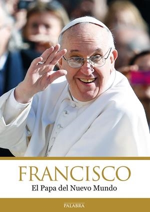 FRANCISCO EL PAPA DEL NUEVO MUNDO | 9788498408478 | EQUIPO EDITORIAL