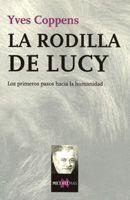 RODILLA DE LUCY. LOS PRIMEROS PASOS HACIA LA HUMANIDAD | 9788483109908 | COPPENS,YVES