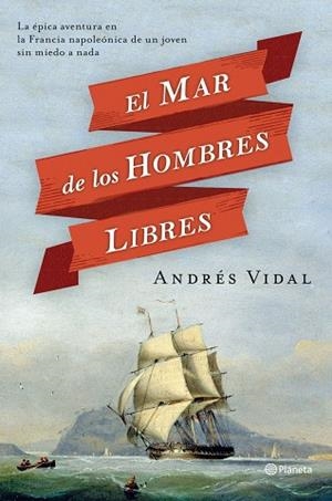 MAR DE LOS HOMBRES LIBRES | 9788408112273 | VIDAL,ANDRES (PSEUDONIM MARIUS MOLLA)