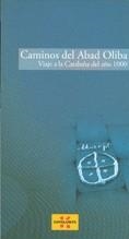 CAMINOS DEL ABAD OLIBA. VIAJE A LA CATALUÑA DEL AÑO 1000 | 9788439381013 | INTERPRETA CULTURA