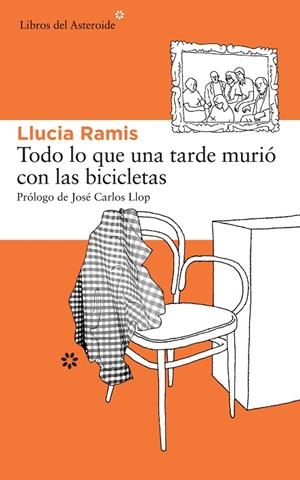 TODO LO QUE UNA TARDE MURIO CON LAS BICICLETAS | 9788415625476 | RAMIS,LLUCIA