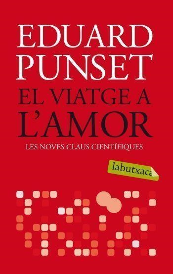 VIATGE A L,AMOR. LES NOVES CLAUS CIENTIFIQUES | 9788492549689 | PUNSET,EDUARD