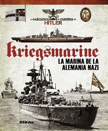 MARINA DE LA ALEMANIA NAZI. KRIEGSMARINE | 9788499282145 | VÁZQUEZ GARCÍA, JUAN