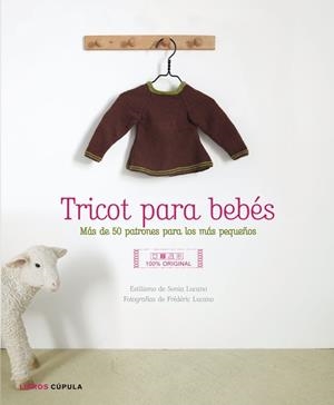 TRICOT PARA BEBES. MAS DE 50 PATRONES PARA LOS MAS PEQUEÑOS | 9788448007966 | AA. VV.