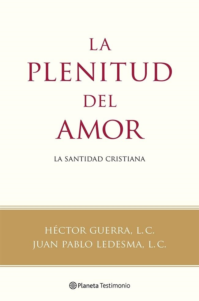 PLENITUD DEL AMOR. LA SANTIDAD CRISTIANA | 9788408118787 | GUERRA,HECTOR LEDESMA,JUAN PABLO