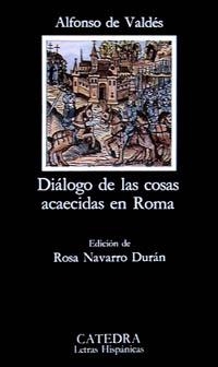 DIALOGOS DE LAS COSAS ACAECIDAS EN ROMA | 9788437611235 | VALDES,ALFONSO DE
