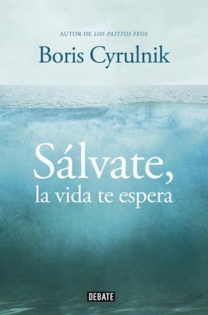 SALVATE LA VIDA TE ESPERA | 9788499922942 | CYRULNIK,BORIS