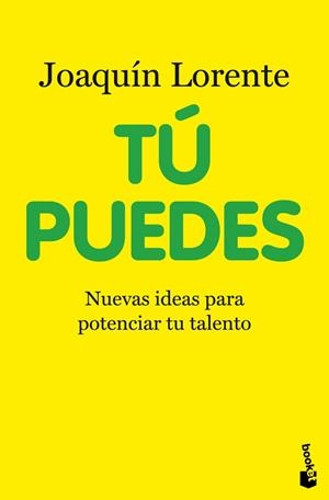 TU PUEDES. NUEVAS IDEAS PARA POTENCIAR TU TALENTO | 9788408039815 | LORENTE,JOAQUIN