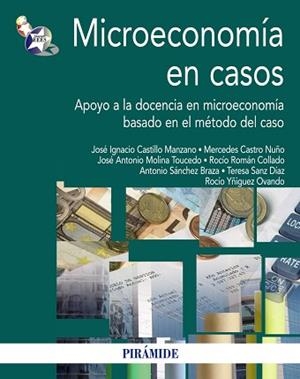 MICROECONOMIA EN CASOS. APOYO A LA DOCENCIA EN MICROECONOMIA BASADO EN EL METODO DEL CASO | 9788436828504 | CASTILLO MANZANO,JOSE IGNACIO CASTRO NUÑO,MERCEDES