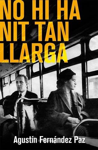 NO HI HA NIT TAN LLARGA | 9788490261378 | FERNANDEZ PAZ,AGUSTIN