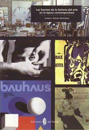 FUENTES DE LA HISTORIA DEL ARTE EN LA EPOCA CONTEMPORANEA | 9788476286869 | ARIAS SERRANO,LAURA