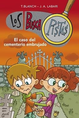 CASO DEL CEMENTERIO EMBRUJADO LOS BUSCAPISTAS 4 | 9788490430057 | BLANCH,TERESA LABARI,JOSE ANGEL