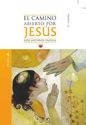 CAMINO ABIERTO POR JESUS JUAN 4 | 9788428825177 | PAGOLA,JOSE ANTONIO