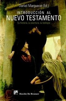 INTRODUCCION AL NUEVO TESTAMENTO. SU HISTORIA, SU ESCRITURA, SU TEOLOGÍA | 9788433022059 | MARGUERAT,DANIEL