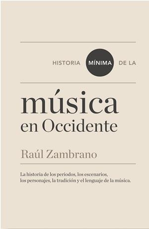 HISTORIA MINIMA DE LA MUSICA EN OCCIDENTE | 9788415832003 | ZAMBRANO,RAUL