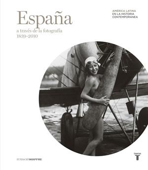 ESPAÑA A TRAVES DE LA FOTOGRAFIA 1839-2010 | 9788430602629 | CANAL,JORDI CASTELLOTE,ALEJANDRO