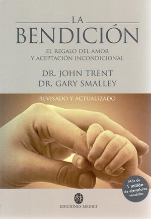 BENDICION. EL REGALO DEL AMOR Y ACEPTACION INCONDICIONAL | 9788497991315 | SMALLEY,GARY DR. TRENT,JOHN