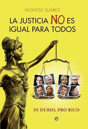 JUSTICIA NO ES IGUAL PARA TODOS | 9788499709024 | SUAREZ,MONTSE