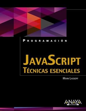 JAVASCRIPT TECNICAS ESENCIALES | 9788441534360 | LASSOFF,MARK