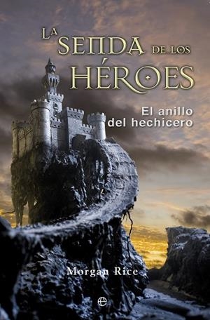 SENDA DE LOS HEROES. EL ANILLO DEL HECHICERO 1 | 9788499708201 | RICE,MORGAN