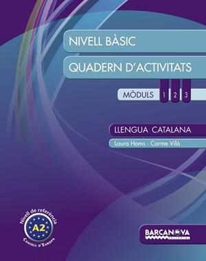 LLENGUA CATALANA NIVELL BASIC QUADERN D,ACTIVITATS 1 2 3 | 9788448932282 | VILA,CARME HOMS,LAURA