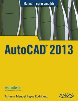 AUTOCAD 2013 | 9788441532144 | REYES RODRIGUEZ,ANTONIO M