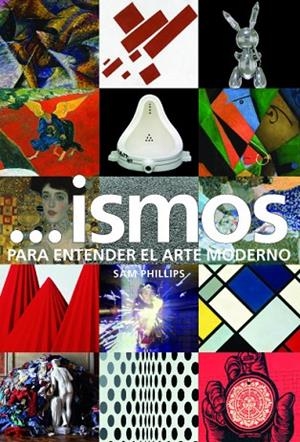 ISMOS PARA ENTENDER EL ARTE MODERNO | 9788415427995 | PHILLIPS,SAM