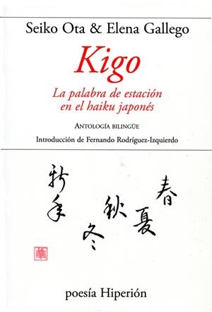 KIGO. LA PALABRA DE ESTACION EN EL HAIKU JAPONES. BILINGUE | 9788490020180 | OTA,SEIKO GALLEGO,ELENA