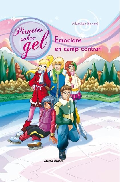EMOCIONS EN CAMP CONTRARI. PIRUETES SOBRE GEL | 9788490572245 | BONETTI,MATHILDE