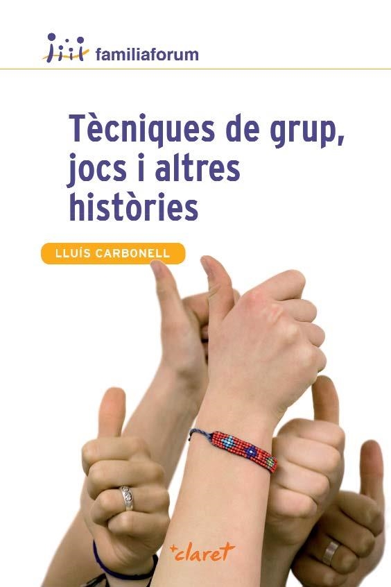 TECNIQUES DE GRUP JOCS I ALTRES HISTORIES | 9788498467765 | CARBONELL I GERMES,LLUIS