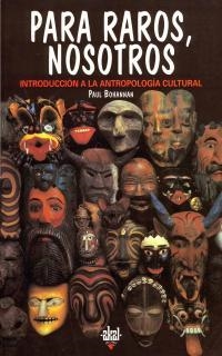 PARA RAROS,NOSOTROS. INTRODUCCION A LA ANTROPOLOGIA CULTURAL | 9788446006640 | BOHANNAN,PAUL