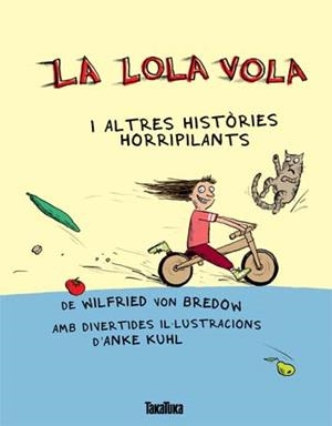 LOLA VOLA I ALTRES HISTORIES HORRIPILANTS | 9788492696932 | BREDON,WILFRIED VON
