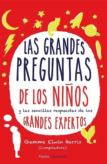 GRANDES PREGUNTAS DE LOS NIÑOS Y LAS SENCILLAS RESPUESTAS DE LOS GRANDES EXPERTOS | 9788449329616 | ELWIN HARRIS,GEMMA