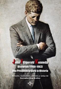 JOHN FITZGERALD KENNEDY. DISCURSOS 1960-1963. UNA PRESIDENCIA PARA LA HISTORIA | 9788430959129 | KENNEDY,JOHN FITZGERALD