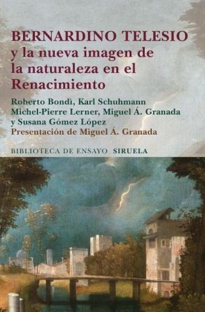 BERNARDINO TELESIO Y LA NUEVA IMAGEN DE LA NATURALEZA EN EL RENACIMIENTO | 9788415803461 | GRANADA,MIGUEL A. BONDI,ROBERTO SCHUHMANN,KARL LERNER,MICHEL-PIERRE GOMEZ LOPEZ,SUSANA