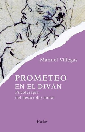 PROMETEO EN EL DIVAN. PSICOTERAPIA DEL DESARROLLO MORAL | 9788425432347 | VILLEGAS,MANUEL