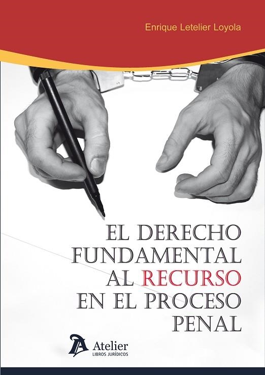 DERECHO FUNDAMENTAL AL RECURSO EN EL PROCESO PENAL | 9788415690368 | LETELIER LOYOLA,ENRIQUE