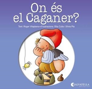 ON ES EL CAGANER?. LLETRA DE PAL | 9788484127413 | CULLA,RITA PLA,SILVIA VILAPLANA,ROGER