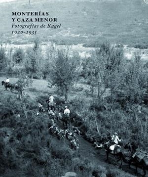 MONTERIAS Y CAZA MENOR (FOTOGRAFIAS) | 9788415832607 | GONZALEZ RAGEL,DIEGO