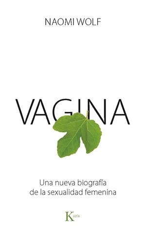 VAGINA. UNA NUEVA BIOGRAFIA DE LA SEXUALIDAD FEMENINA | 9788499883151 | WOLF,NAOMI