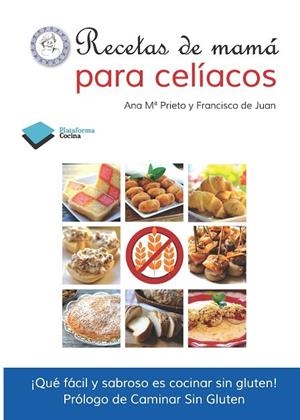RECETAS DE MAMA PARA CELIACOS | 9788415577645 | PRIETO,ANA JUAN,FRANCISCO DE