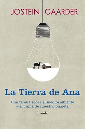 TIERRA DE ANA. UNA FABULA SOBRE EL MEDIOAMBIENTE Y EL CLIMA DE NUESTRO PLANETA | 9788415803973 | GAARDER,JOSTEIN