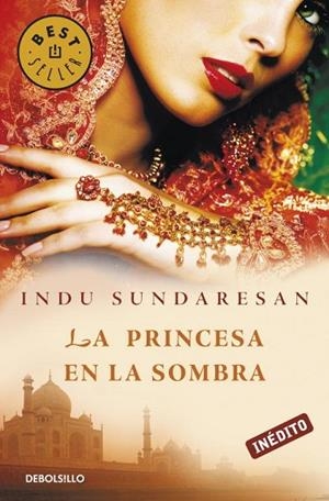 PRINCESA EN LA SOMBRA. INEDITO | 9788499083643 | SUNDARESAN,INDU