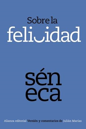SOBRE LA FELICIDAD | 9788420678375 | SENECA,LUCIO ANNEO