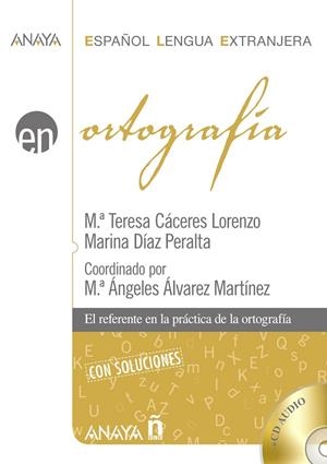 ORTOGRAFIA. ESPAÑOL LENGUA EXTRANJERA+CD AUDIO Y SOLUCIONES | 9788467841534 | CACERES LORENZO,M TERESA ALVAREZ MARTINEZ,Mª ANGELES DIAZ PERALTA,MARINA