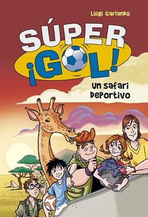 UN SAFARI DEPORTIVO. SUPER GOL | 9788415580638 | GARLANDO,LUIGI