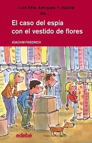 CASO DEL ESPIA CON EL VESTIDO DE FLORES | 9788468308678 | FRIEDRICH,JOACHIM