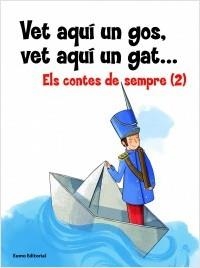 VET AQUI UN GOS VET AQUI UN GAT. ELS CONTES DE SEMPRE 2 | 9788497664912 | BERNAL,M.CARME CODINA,FRANCESC.FARGAS,A