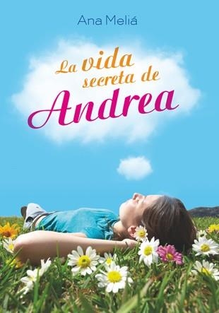 VIDA SECRETA DE ANDREA | 9788424647711 | MELIA,ANA