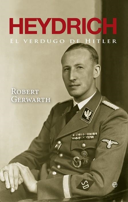 HEYDRICH EL VERDUGO DE HITLER | 9788499706917 | GERWARTH,ROBERT